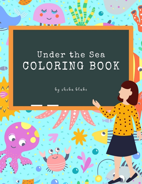 Under the Sea Coloring Book for Kids Ages 3+ (Printable Version) - Sheba Blake