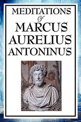 Meditations of Marcus Aurelius Antoninus - Marcus Aurelius Antoninus