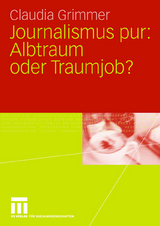 Journalismus pur: Albtraum oder Traumjob - Claudia Grimmer