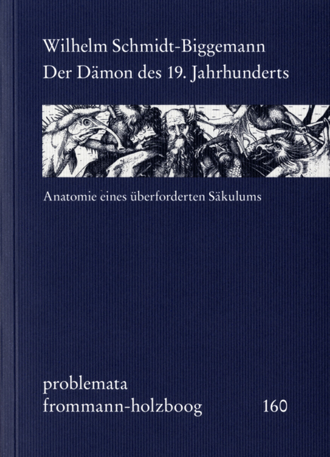 Der Dämon des 19. Jahrhunderts -  Wilhelm Schmidt-Biggemann