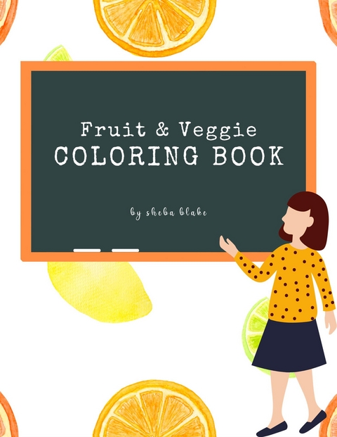 Fruit and Veggie Coloring Book for Kids Ages 3+ (Printable Version) - Sheba Blake