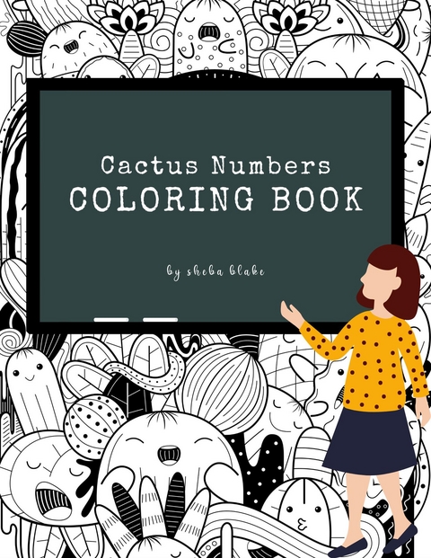 Cactus Numbers Coloring Book for Kids Ages 3+ (Printable Version) - Sheba Blake