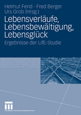 Lebensverläufe, Lebensbewältigung, Lebensglück - 