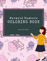 Mermaid Numbers Coloring Book for Kids Ages 3+ (Printable Version) - Sheba Blake