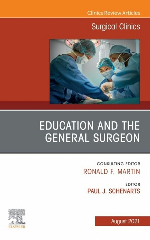 Education and the General Surgeon, An Issue of Surgical Clinics, E-Book - 
