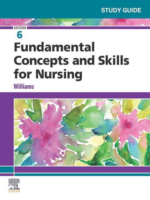 Study Guide for Fundamental Concepts and Skills for Nursing - E-Book -  Patricia A. Williams