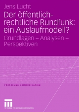 Der öffentlich-rechtliche Rundfunk: ein Auslaufmodell? - Jens Lucht