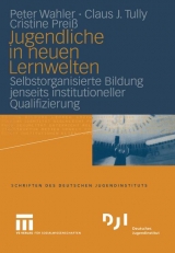 Jugendliche in neuen Lernwelten - Christine Preiß, Peter Wahler, Claus J Tully