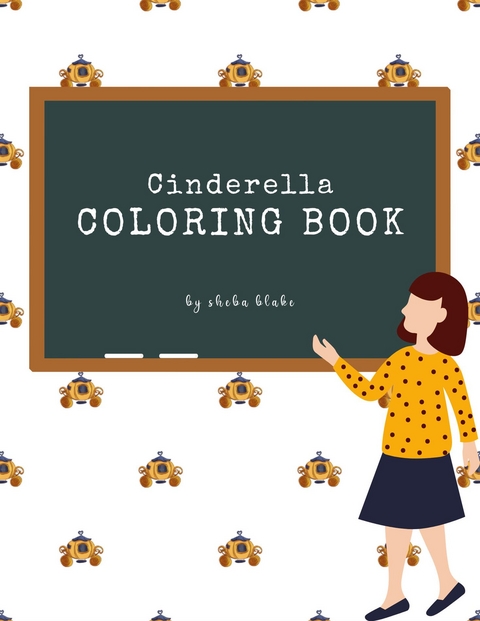 Cinderella Coloring Book for Kids Ages 3+ (Printable Version) - Sheba Blake