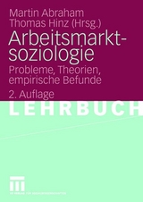 Arbeitsmarktsoziologie - Abraham, Martin; Hinz, Thomas