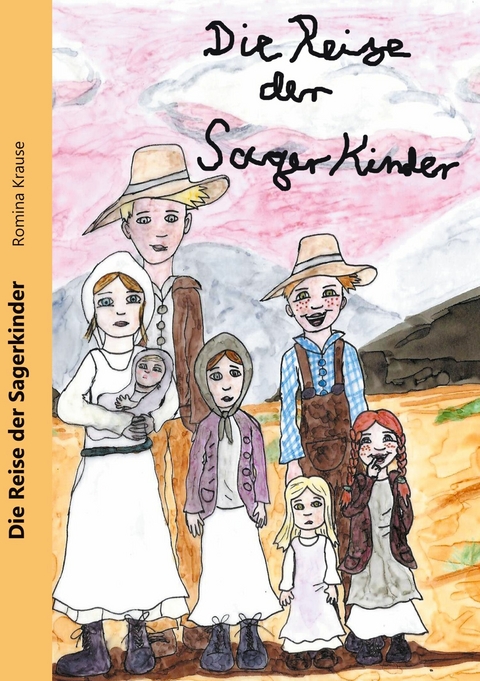 Die Reise der Sager Kinder - Romina Krause