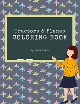 Tractors and Planes Coloring Book for Kids Ages 3+ (Printable Version) - Sheba Blake