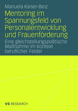 Mentoring im Spannungsfeld von Personalentwicklung und Frauenförderung - Manuela Kaiser-Belz