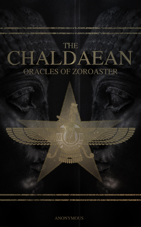 The Chaldaean Oracles of Zoroaster -  Anonymous