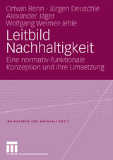 Leitbild Nachhaltigkeit - Ortwin Renn, Jürgen Deuschle, Alexander Jäger, Wolfgang Weimer-Jehle