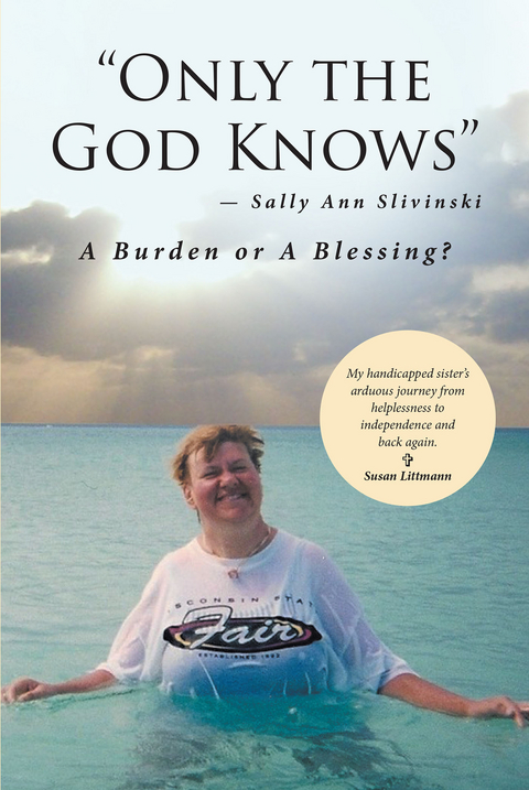 &quote;Only the God Knows&quote; -Sally Ann Slivinski -  Susan Littmann