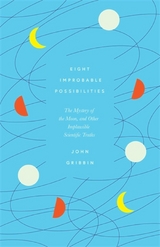 Eight Improbable Possibilities - John Gribbin