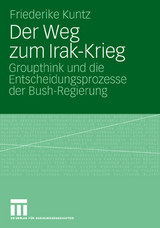 Der Weg zum Irak-Krieg - Friederike Kuntz