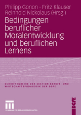 Bedingungen beruflicher Moralentwicklung und beruflichen Lernens - 