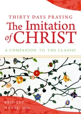 Thirty Days Praying The Imitation of Christ - Bridget Haase