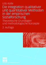 Die Integration qualitativer und quantitativer Methoden in der empirischen Sozialforschung - Udo Kelle