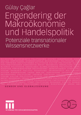 Engendering der Makroökonomie und Handelspolitik - Gülay Caglar