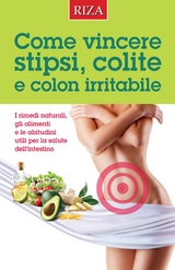 Come vincere stipsi, colite  e colon irritabile - Vittorio Caprioglio