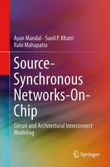 Source-Synchronous Networks-On-Chip -  Sunil P. Khatri,  Rabi Mahapatra,  Ayan Mandal