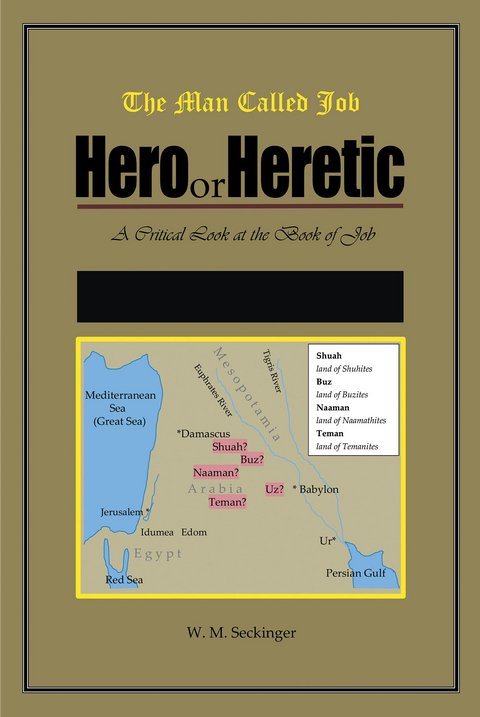 The Man Called Job: Hero or Heretic - W.M. Seckinger