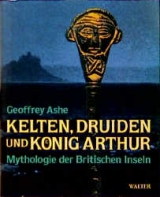 Kelten, Druiden und König Arthur - Geoffrey Ashe