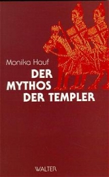 Der Mythos der Templer - Monika Hauff