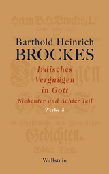 Irdisches Vergnügen in Gott - Barthold Heinrich Brockes