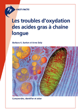 Fast Facts: Les troubles d'oxydation des acides gras à chaîne longue - B.K. Burton, A. Daly