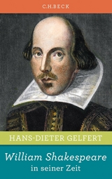 William Shakespeare in seiner Zeit - Hans-Dieter Gelfert