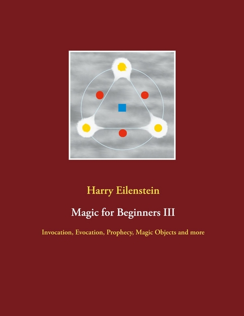 Magic for Beginners III - Harry Eilenstein