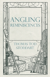 Angling Reminiscences - Thomas Tod Stoddart