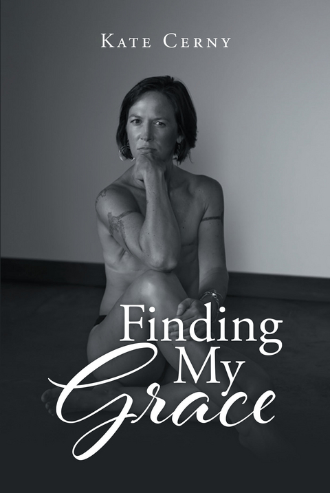 Finding My Grace -  Kate Cerny