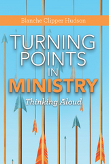 Turning Points in Ministry -  Blanche Clipper Hudson