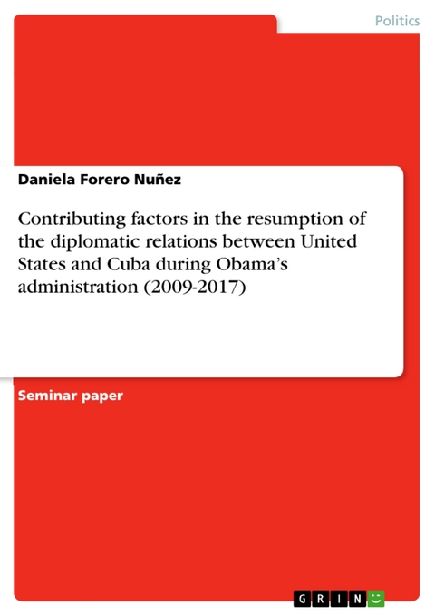 Contributing factors in the resumption of the diplomatic relations between United States and Cuba during Obama’s administration (2009-2017) - Daniela Forero Nuñez