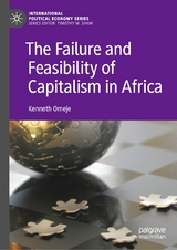 The Failure and Feasibility of Capitalism in Africa -  Kenneth Omeje