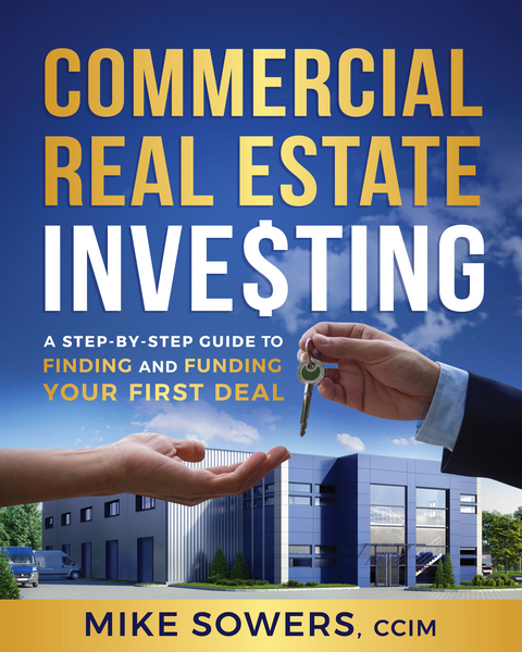 Commercial Real Estate Investing -  Mike Sowers