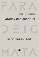 Paradox und Ausdruck in Spinozas »Ethik« -  Timon Georg Boehm