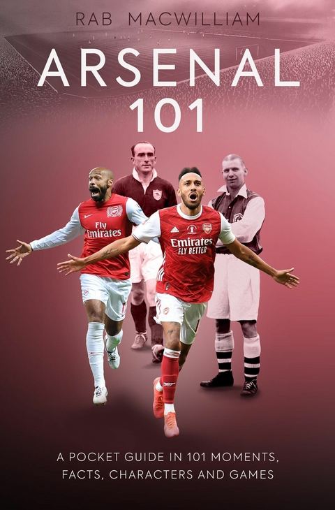 Arsenal 101 -  Rab MacWilliam