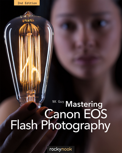 Mastering Canon EOS Flash Photography, 2nd Edition -  NK Guy
