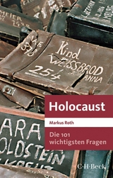 Die 101 wichtigsten Fragen - Holocaust - Markus Roth