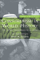 Consumerism in World History - Stearns, Peter N.