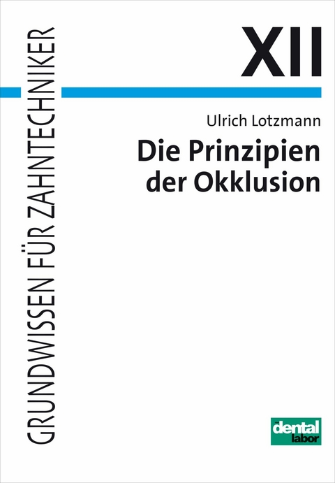 Die Prinzipien der Okklusion - Ulrich Lotzmann