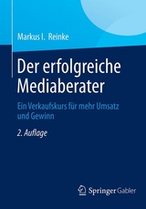 Der erfolgreiche Mediaberater - Markus I. Reinke