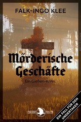 Mörderische Geschäfte - Falk-Ingo Klee