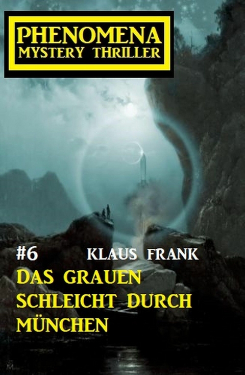 Das Grauen schleicht durch München: Phenomena 6 - Klaus Frank